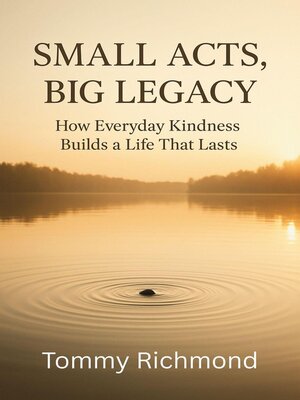 cover image of Small Acts, Big Legacy